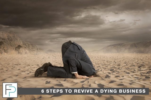 6 steps to save a dying business how to save a failing business